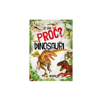 Už vím proč? - Dinosauři