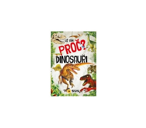 Už vím proč? - Dinosauři