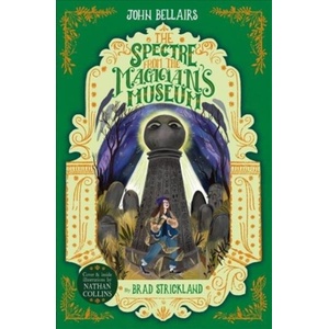 Spectre From the Magician's Museum - The House With a Clock in Its Walls 7 | John Bellairs (ISBN: 9781848128224)