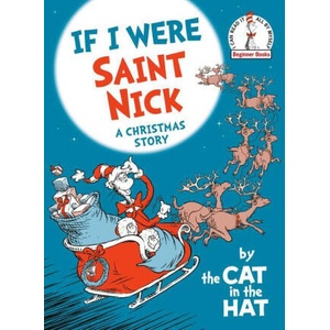 If I Were Saint Nick---by the Cat in the Hat (ISBN: 9780593431283)