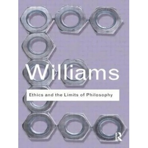 Ethics and the Limits of Philosophy | Bernard Williams (2011)