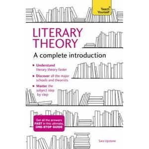 Literary Theory: A Complete Introduction | Sara Upstone (2017)