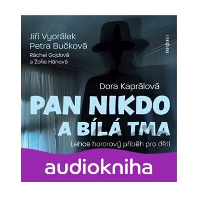 Pan Nikdo a bílá tma - Kaprálová - Vyorálek Jiří, Petra Bučková
