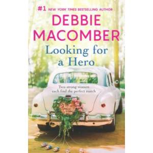 LOOKING FOR A HERO | Debbie Macomber (ISBN: 9780778331148)