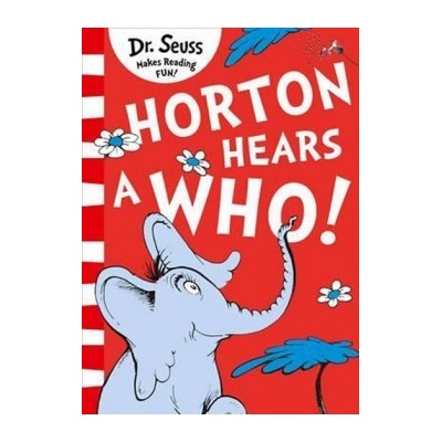 Horton Hears A Who! Dr. Seuss
