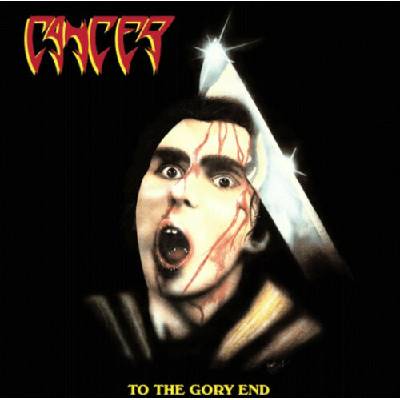 Cancer - To The Gory End Reissue Coloured Vinyl LP