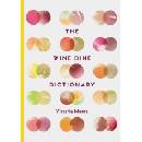 The Wine Dine Dictionary: Good Food and Good... Victoria Moore