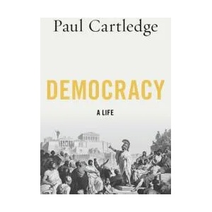 Democracy: A Life | Paul Cartledge (ISBN: 9780190866273)