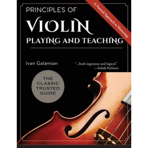 Principles of Violin Playing and Teaching | IVAN GALAMIAN (ISBN: 9781626545526)