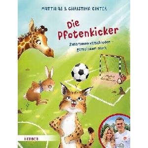 Die Pfotenkicker. Zusammen verschieden - gemeinsam stark! | Matthias Ginter, Christina Ginter, Anna Butte, Lisa Rammensee (ISBN: 9783451717628)