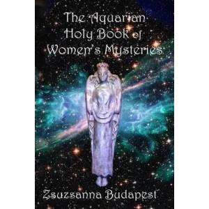 The Holy Book of Women's Mysteries | Zsuzsanna Budapest, Masika Szilagyi, Sharon McCarthy (ISBN: 9781387714407)