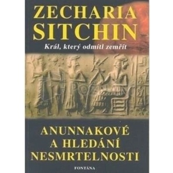 Anunnakové a hledání nesmrtelnosti - Zecharia Sitchin