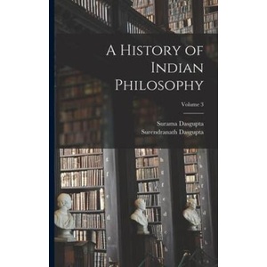 A History of Indian Philosophy; Volume 3 | Surama Dasgupta (ISBN: 9781017033779)