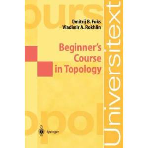 Beginner's Course in Topology | D. B. Fuks, V. A. Rokhlin (2004)