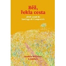 Běž, řekla cesta
