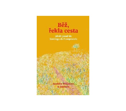 Běž, řekla cesta