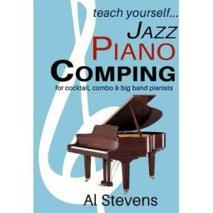 teach yoursefl. . . Jazz Piano Comping: for cocktail, combo and big band pianists | Al Stevens (ISBN: 9780988662391)