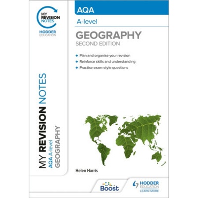My Revision Notes: AQA A-level Geography: Second Edition - Helen Harris