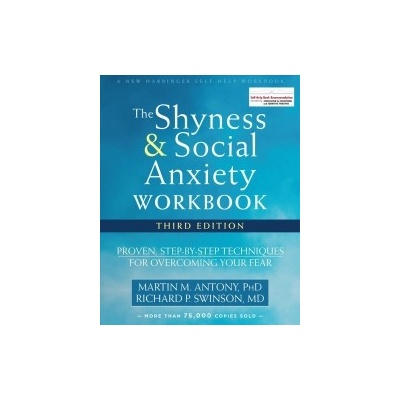 Shyness and Social Anxiety Workbook, 3rd Edition - Proven, Step-by-Step Techniques for Overcoming Your FearPaperback