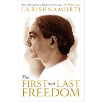 First and Last Freedom - Krishnamurti J
