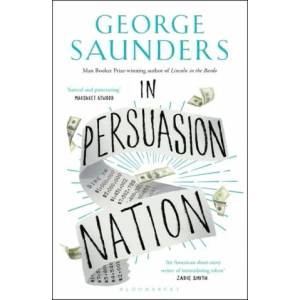 In Persuasion Nation | George Saunders (ISBN: 9781408892664)