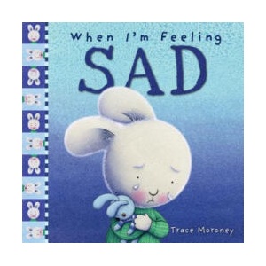 When I'm Feeling Sad | Trace Moroney (ISBN: 9781760680671)