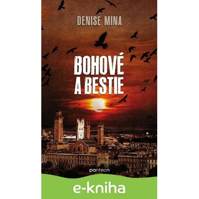 Bohové a bestie - Denise Mina