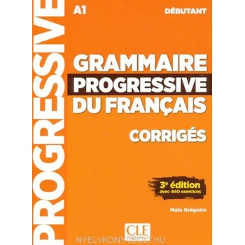 GRAMMAIRE PROGRESSIVE FRANCAIS CORRIGES DEBUTANT A1