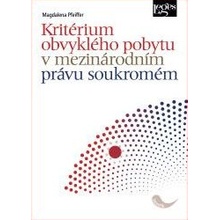 Kritérium obvyklého pobytu v mezinárodním právu soukromém - Magdalena Pffeifer