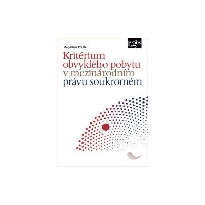 Kritérium obvyklého pobytu v mezinárodním právu soukromém - Magdalena Pffeifer