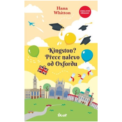 Kingston? Přece nalevo od Oxfordu - Hana Whitton