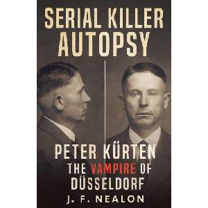 Serial Killer Autopsy | J. F. Nealon (2025)