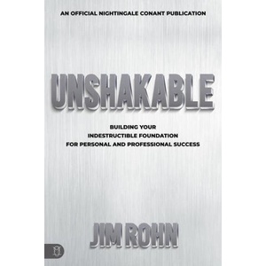 Unshakable: Building Your Indestructible Foundation for Personal and Professional Success | Jim Rohn (ISBN: 9781640953598)