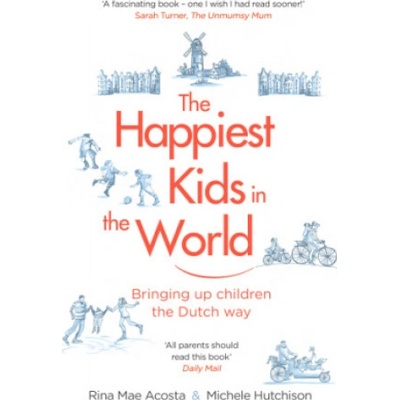 Happiest Kids in the World - Bringing up Children the Dutch WayPaperback