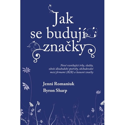Jak se budují značky: Nově vznikající trhy, služby, zboží dlouhodobé spotřeby, obchodování mezi firmami (B2B) a luxusní značky – Zbozi.Blesk.cz