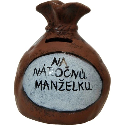 Pokladnička s nápisom - na náročnú manželku