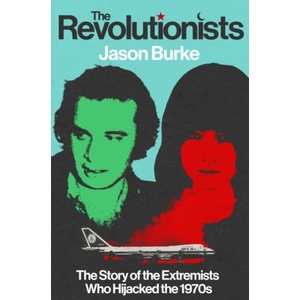 The Revolutionists | Jason Burke (ISBN: 9781847926074)