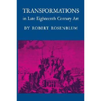 Transformations in Late Eighteenth-Century Art | Robert Rosenblum