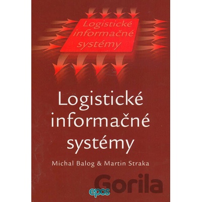 Logistické informačné systémy - Michal Balog, Martin Straka