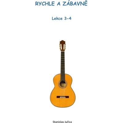 Rychle a zábavně Lekce 3 a 4