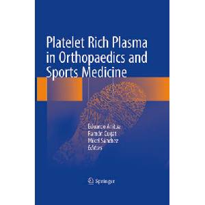 Platelet Rich Plasma in Orthopaedics and Sports Medicine | Eduardo Anitua, Ramón Cugat, Mikel Sánchez (ISBN: 9783319637297)