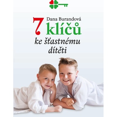 Dana Burandová: 7 klíčů ke šťastnému dítěti