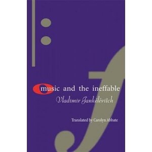 Music and the Ineffable | Vladimir Jankélévitch (ISBN: 9780691090474)