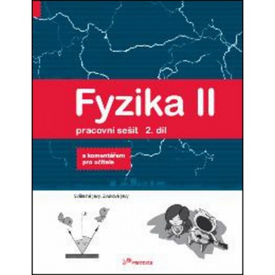 Fyzika II Pracovní sešit 2. díl Pavel Banáš Renata Holubová Roman Kubínek