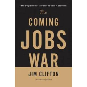 Coming Jobs War | Jim Clifton (2011)