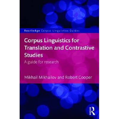 Corpus Linguistics for Translation and Contrastive Studies | Mikhail Mikhailov