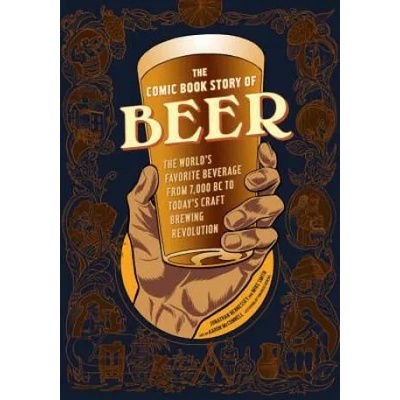 Comic Book Story of Beer | Jonathan Hennessey & Mike Smith