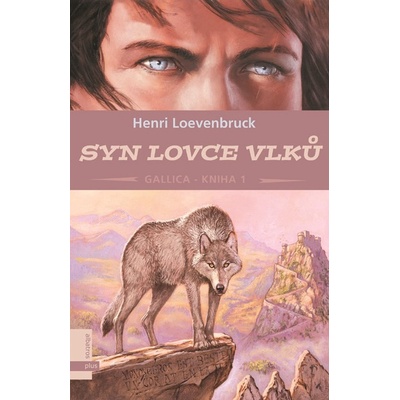 Gallica 1: Syn lovce vlků - Henri Loevenbruck