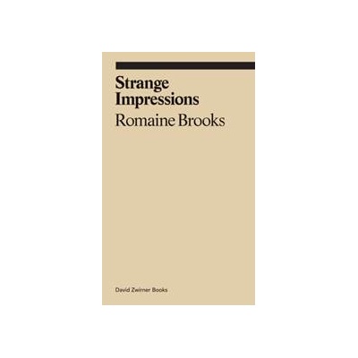 Strange Impressions - Romaine Brooks, David Zwirner
