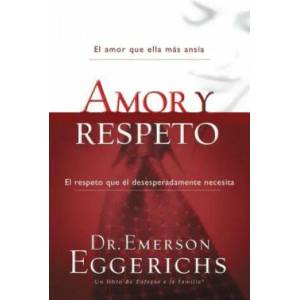 Amor y respeto | Emerson Eggerichs (ISBN: 9781602553682)